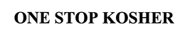 ONE STOP KOSHER trademark