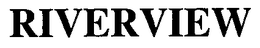 RIVERVIEW trademark