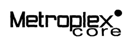METROPLEX CORE trademark
