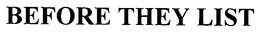 BEFORE THEY LIST trademark