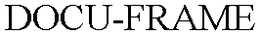 DOCU-FRAME trademark