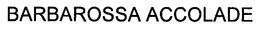BARBAROSSA ACCOLADE trademark