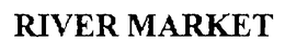RIVER MARKET trademark