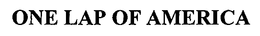 ONE LAP OF AMERICA trademark