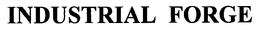 INDUSTRIAL FORGE trademark