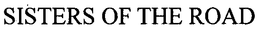 SISTERS OF THE ROAD trademark