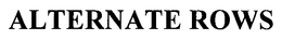 ALTERNATE ROWS trademark