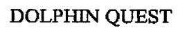 DOLPHIN QUEST trademark