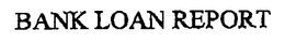 BANK LOAN REPORT trademark