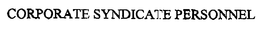 CORPORATE SYNDICATE PERSONNEL trademark