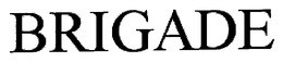 BRIGADE trademark
