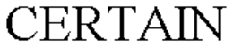 CERTAIN trademark