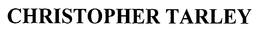 CHRISTOPHER TARLEY trademark
