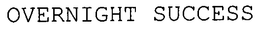 OVERNIGHT SUCCESS trademark