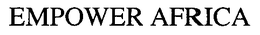 EMPOWER AFRICA trademark