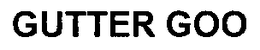 GUTTER GOO trademark