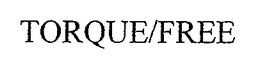 TORQUE/FREE trademark
