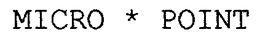 MICRO * POINT trademark