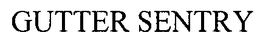GUTTER SENTRY trademark
