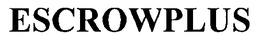 ESCROWPLUS trademark