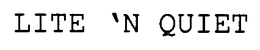 LITE 'N QUIET trademark