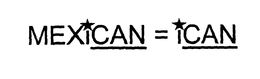 MEXICAN = ICAN trademark
