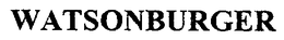 WATSONBURGER trademark