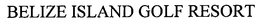 BELIZE ISLAND GOLF RESORT trademark