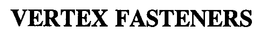 VERTEX FASTENERS trademark