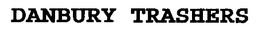 DANBURY TRASHERS trademark