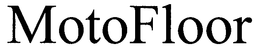 MOTOFLOOR trademark
