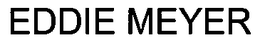 EDDIE MEYER trademark