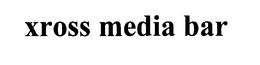 XROSS MEDIA BAR trademark