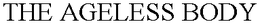 THE AGELESS BODY trademark