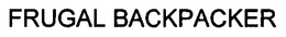 FRUGAL BACKPACKER trademark