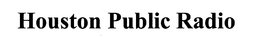 HOUSTON PUBLIC RADIO trademark