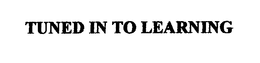 TUNED IN TO LEARNING trademark