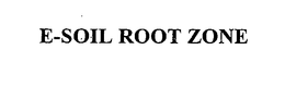 E-SOIL ROOT ZONE trademark