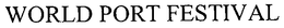 WORLD PORT FESTIVAL trademark