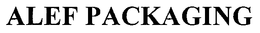 ALEF PACKAGING trademark