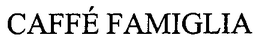 CAFFÉ FAMIGLIA trademark