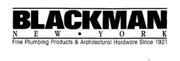 BLACKMAN NEW YORK FINE PLUMBING PRODUCTS & ARCHITECTURAL HARDWARE SINCE 1921 trademark