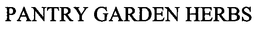 PANTRY GARDEN HERBS trademark