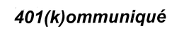 401 (K)OMMUNIQUÉ trademark