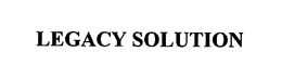 LEGACY SOLUTION trademark