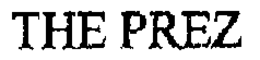THE PREZ trademark