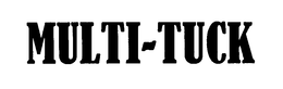 MULTI-TUCK trademark