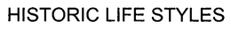 HISTORIC LIFE STYLES trademark