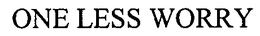 ONE LESS WORRY trademark