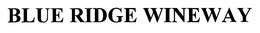 BLUE RIDGE WINEWAY trademark